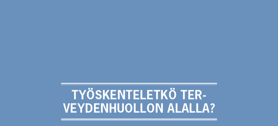 Työskenteletkö terveydenhuollon alalla?
